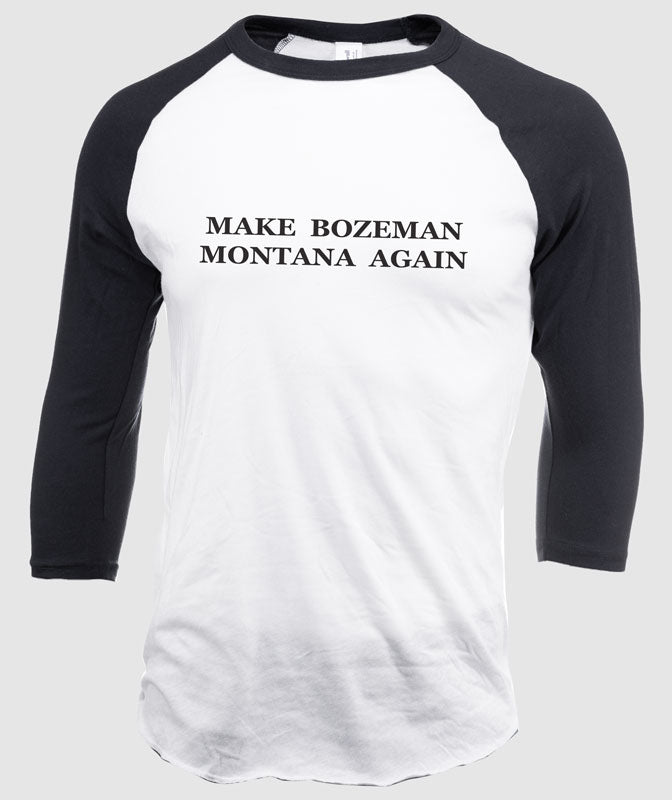Make Bozeman Montana Again Raglan ~ Black / White
